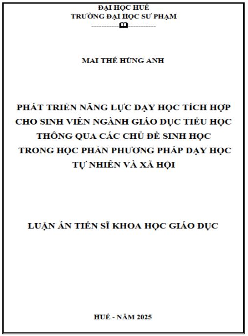Luận án Phát triển năng lực dạy học tích hợp cho sinh viên ngành Giáo dục Tiểu học thông qua các chủ đề Sinh học trong học phần Phương pháp dạy học Tự nhiên và Xã hội