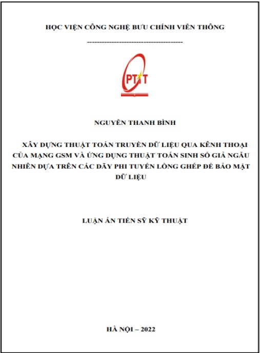 Luận án Xây dựng thuật toán truyền dữ liệu qua kênh thoại của mạng GSM và ứng dụng thuật toán sinh số giả ngẫu nhiên dựa trên các dãy phi tuyến lồng ghép để bảo mật dữ liệu