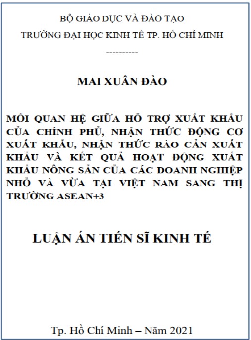 Luận án  Mối quan hệ giữa hỗ trợ xuất khẩu của Chính phủ,..và kết quả hoạt động xuất khẩu nông sản của các doanh nghiệp nhỏ và vừa tại Việt Nam sang thị trường ASEAN+3