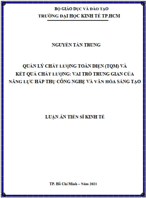 Luận án Quản lý chất lượng toàn diện (TQM) và kết quả chất lượng – vai trò trung gian của năng lực hấp thụ công nghệ và văn hóa sáng tạo