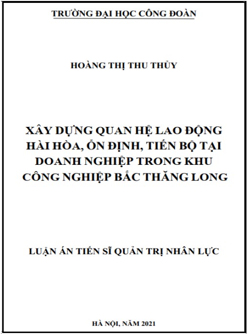 Luận án Xây dựng quan hệ lao động hài hòa, ổn định, tiến bộ tại doanh nghiệp trong khu công nghiệp Bắc Thăng Long
